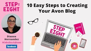 [STEP EIGHT] 10 Easy Steps To Creating Your Avon Blog
