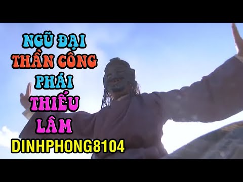 Video Ngũ Đại Thần Công phái Thiếu Lâm - youtube