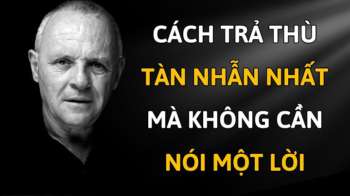 Cách Trả Thù Tàn Nhẫn Nhất Mà Không Cần Nói Một Lời | Động Lực  Từ Anthony Hopkins
