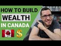 How to BUILD WEALTH in CANADA // 4 Steps to Wealth / Long Term Strategy / Millennial Investing Guide