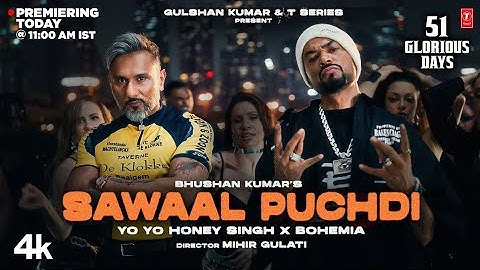 Sawaal Puchdi (Official Video) | Yo Yo Honey Singh | Bohemia | 51 Glorious Days | Bhushan Kumar