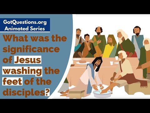 What Was The Significance Of Jesus Washing The Feet Of The Disciples Gotquestions Org