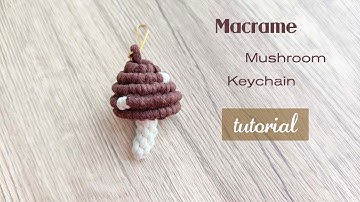 Macrame mushroom keychain tutorial.蘑菇挂件编织教程Many videos of macrame tutorials here.