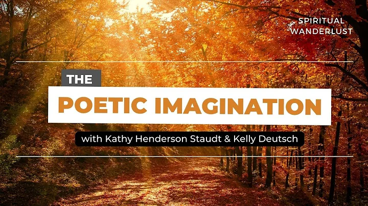 The Poetic Imagination - with Kathy Henderson Staudt