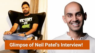 Glimpse of Neil Patel's Interview | Top Digital Marketer of World