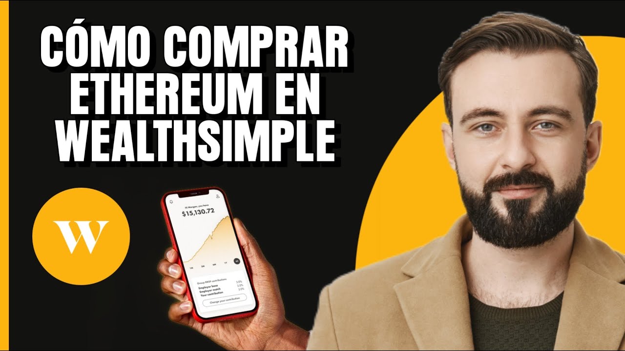 Cómo comprar Ethereum en Wealthsimple