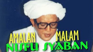 AMALAN MALAM NISFU SYABAN II ABAH GURU SEKUMPUL