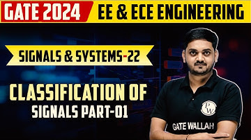 Signals and Systems 22 | Classification of Signals Part-1 | EE,ECE | Gate 2024 Series