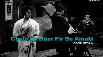 Chalo Ek Baar Phir Se Ajnabi PIANO COVER