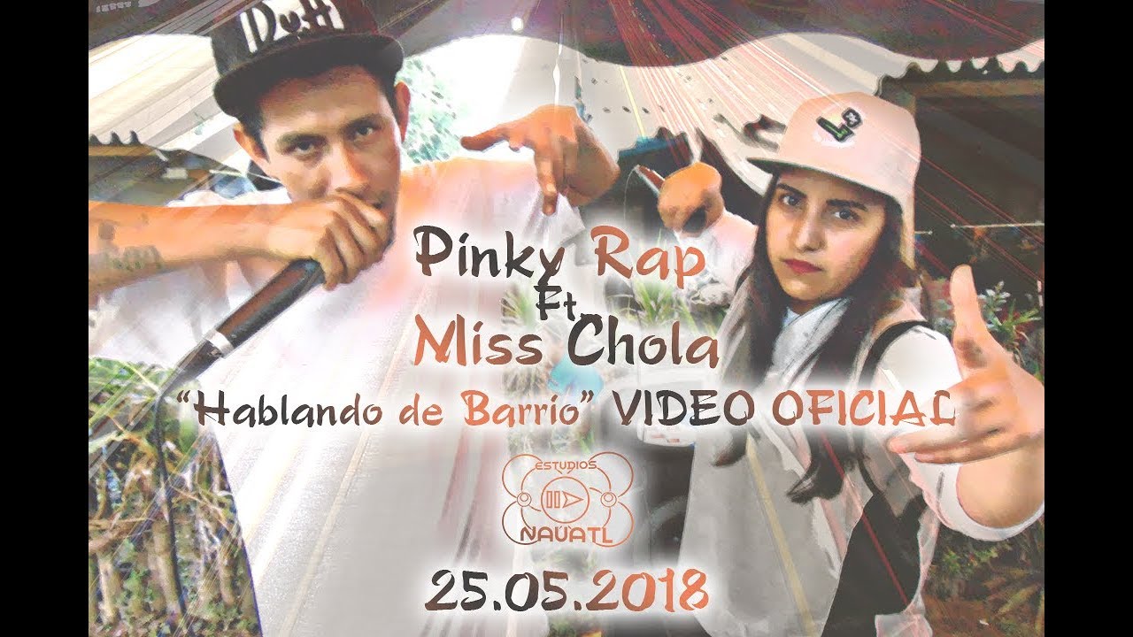 Pinki Rapper Pinki Rap ft Miss Chola - Hablando de Barrio *Video Oficial* - YouTube