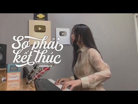 SỢ PHẢI KẾT THÚC - NHẬT PHONG | HƯƠNG LY COVER