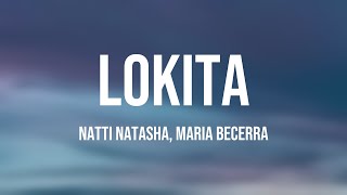 LOKITA - Natti Natasha, Maria Becerra (Lyrics Video)
