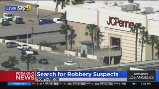 Police searching Northridge Fashion Center possible robbery suspects