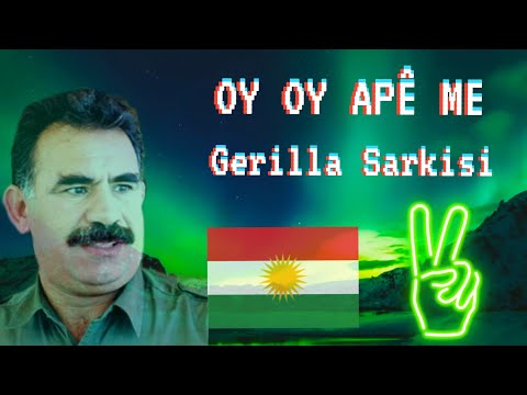 Kürtçe Gerilla Sarkisi © OY OY APÊ ME ▄︻̷̿┻̿═━一 💚❤💛