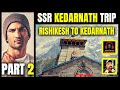 SSR Trip Par 2 | Rishikesh to Kedarnath | Solo Traveller | Dubai Tamizhan