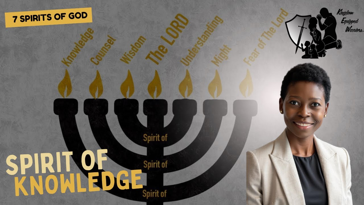 The Seven Spirits of God: Spirit of Knowledge - YouTube