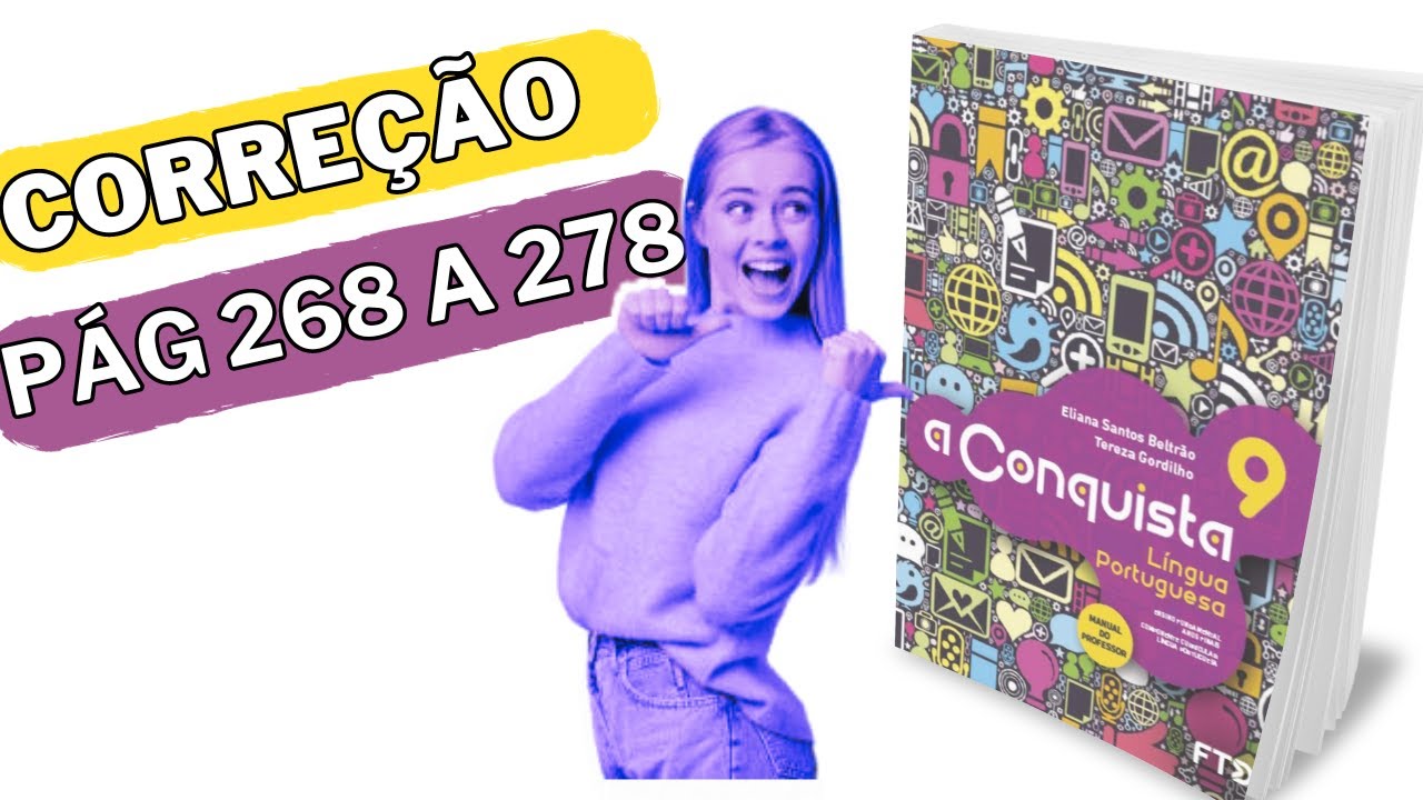 Correção Livro A Conquista - PORTUGUÊS - 9 Ano//Pág 268 a 278 - YouTube