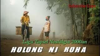 LAGU TAPSEL NOSTALGIA 2000AN // HOLONG NI ROHA