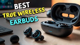 Best True Wireless Earbuds in 2024 | Top 5 Picks for Ultimate Sound Quality