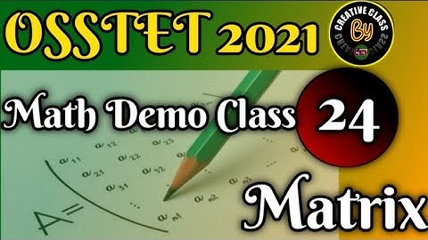 OSSTET Demo class-24 by Kritidipta Sir || Mathematics ( Matrix ) Class ll Join us Now👍