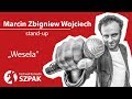 Marcin zbigniew wojciech standup  wesela