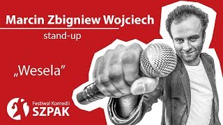 Marcin Zbigniew Wojciech stand-up - &quot;Wesela&quot;