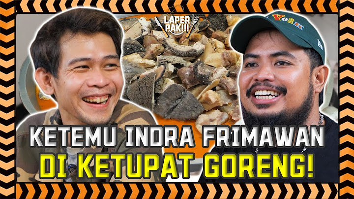 LAPER PAK ~ NGOBROL SAMA INDRA FRIMAWAN❗ISINYA DAGING SEMUA❗❗