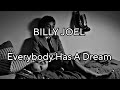 BILLY JOEL - Everybody Has A Dream (Lyric Video)