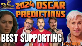 2024 Oscar Predictions - BEST SUPPORTING ACTOR/ACTRESS (November) || Off To The Races!