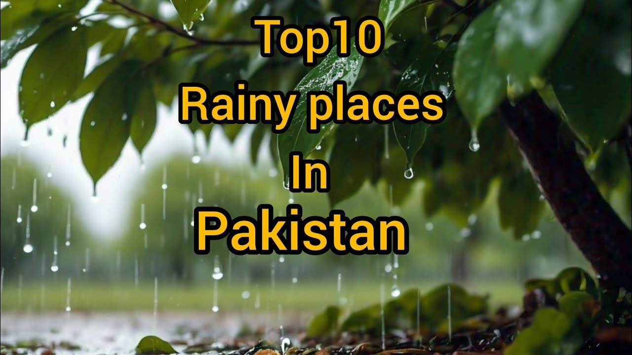 Top 10 Rainy places in Pakistan - YouTube