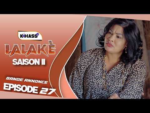 Sèrie Lalaké - SAISON II - Episode 27 : Bande Annonce