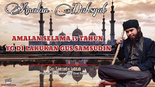 Gus samsudin mengijazahkan amalan yg sudah di amalkan selama 15 tahun