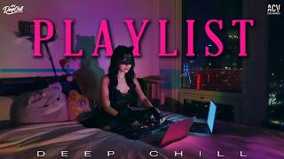 DEEP CHILL - MIXTAPE NHẠC TRẺ REMIX HOT NHẤT HIỆN NAY - NHẠC NGHE TRÊN XE CỰC PHIÊU
