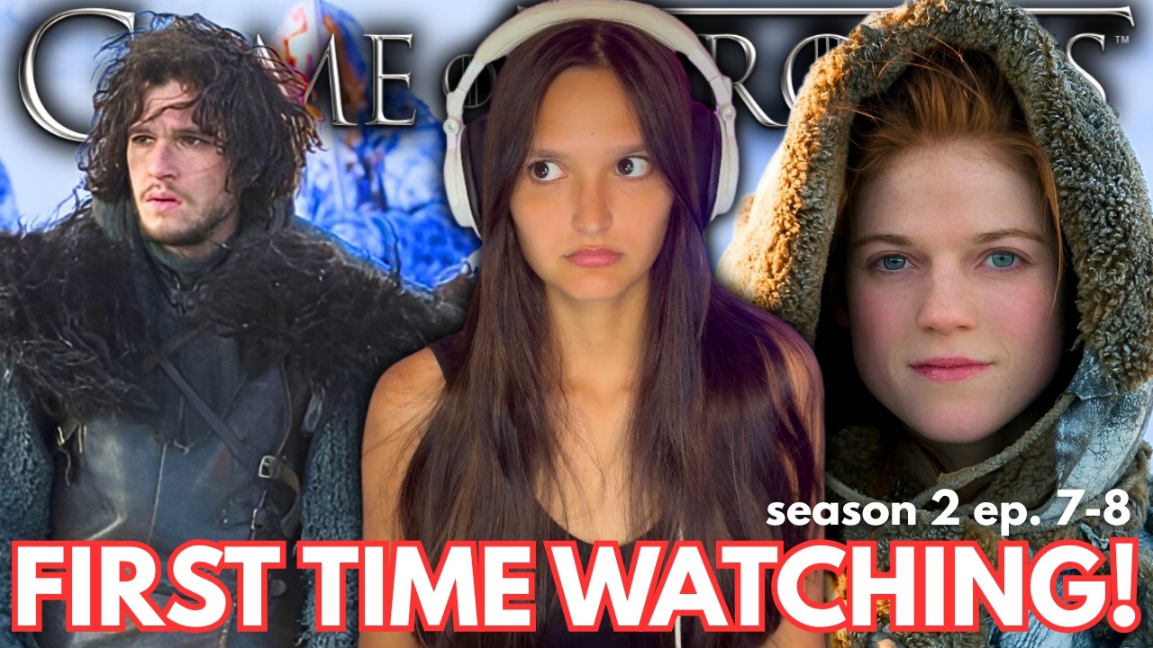 So I Finally Watched *GAME OF THRONES* Season 2 (Episode 7-8)