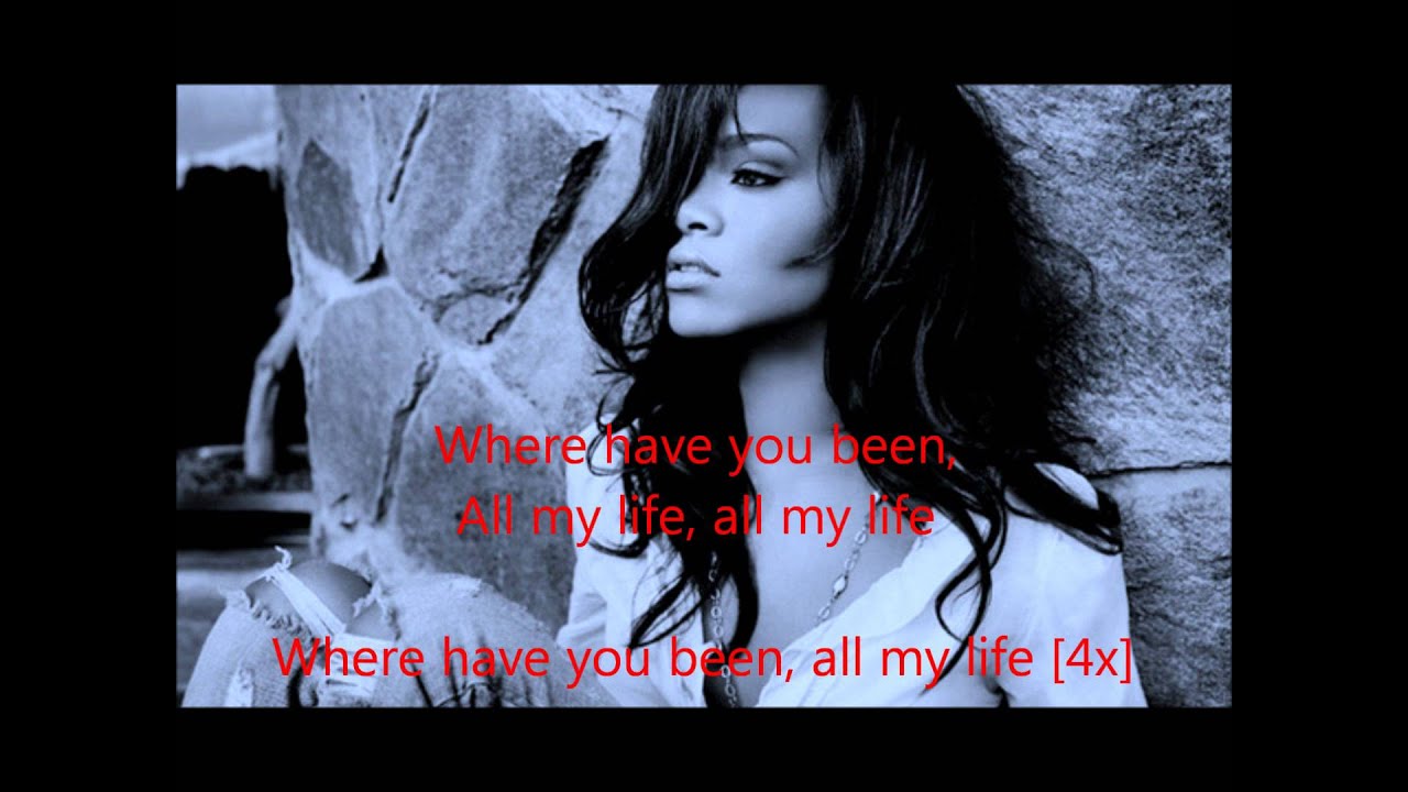 Rihanna Where Have You Been With Lyrics - YouTube