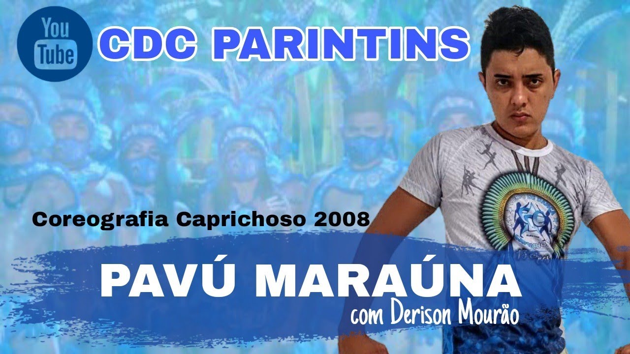 PAVÚ MARAÚNA - COREOGRAFIA CAPRICHOSO 2008 - CDC PARINTINS