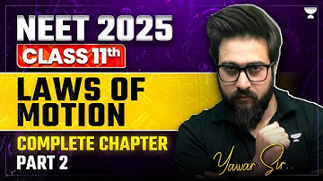 Laws of Motion | Complete Chapter Part-2 | NEET 2025/2026 | Yawar Sir
