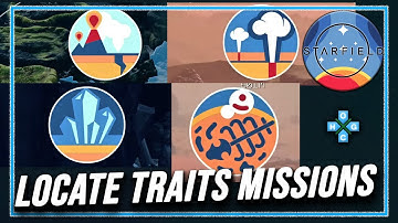 Starfield Locate Traits Missions - Emerging Tectonics, Pelted Fields, Prismatic Plumes, Gaseous Font