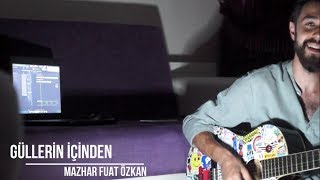 Mustafa Furkan Üstün - Güllerin İçinden M.f.ö.