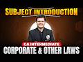 CA Inter Corporate &amp; Other Laws 2027: Subject Introduction | Complete Roadmap | CA Chaitanya Jain