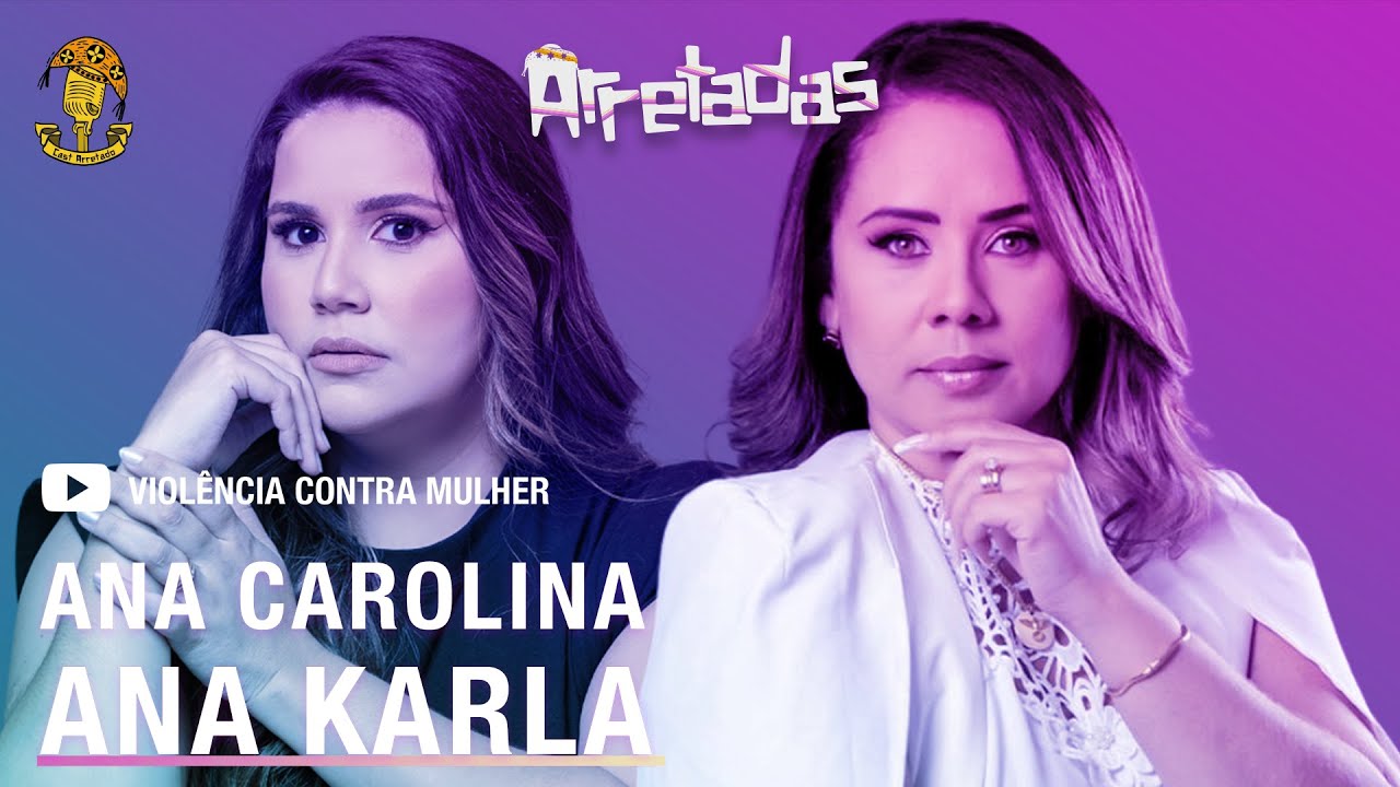 Dra. ANA CAROLINA e Dra. ANA KARLA - V!0LÊNC!A CONTRA A MULHER - QUARTA ...