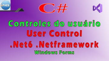 Criando um controle de usuário (User Control) com C#. Visual Studio 2022 / 2019