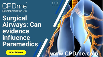 CPD - Surgical Airways: Can evidence influence Paramedics