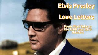 Video thumbnail of "Elvis Presley - Love Letters - From First Take to the 1966 and 1970 Masters"