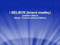 I BELIEVE (Island Medley) - JONATHAN NELSON - Source : Chaîne ''Shawanda Brooks''