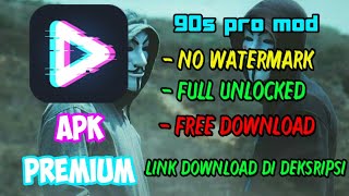 Download 90s Apk Pro Mod Full Version | 90s Apk Unlocked Premium | No Watermark