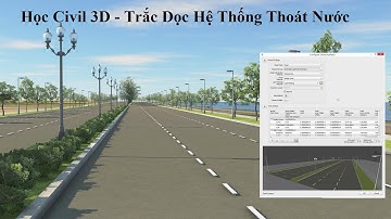 Học Civil 3D - Trắc Dọc Hệ Thống Thoát Nước [Profile Pipe]