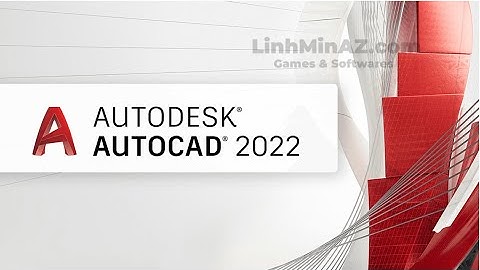 Cách cài đặt Autodesk AutoCAD 2022 - Hướng dẫn tải AutoCAD 2022 - LinhMinAZ