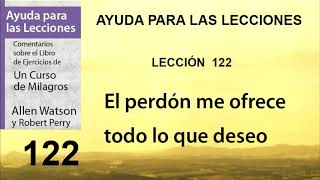 122. Ayuda para la Lección 122 de Un Curso de Milagros | Autores Robert Perry y Allen Watson.