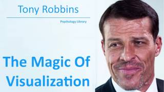 Tony Robbins - The Magic Of Visualization (Law of Attraction) - Psychology audiobook